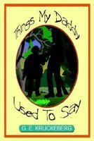 Things My Daddy Used to Say 1410798135 Book Cover