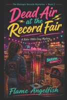 Dead Air at the Record Fair: A Retro 1980s Cozy Mystery (The Backspin Records Mysteries) B0GZ3NW6V4 Book Cover