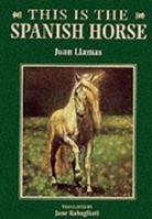 This Is the Spanish Horse 0851316689 Book Cover