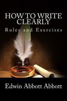 How to Write Clearly: Rules and Exercises on English Composition 1502734338 Book Cover