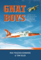 Gnat Boys: True Tales from RAF, Indian and Finnish Fighter Pilots Who Flew the Single-Seat Training and Fighter Aircraft 1911667262 Book Cover