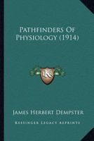 Pathfinders of Physiology 1120671493 Book Cover