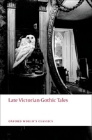 Late Victorian Gothic Tales 0192804804 Book Cover
