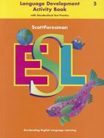 Scott Foresman ESL: Accelerating English Language Learning (Student Book) (Grade 5) 0673196720 Book Cover