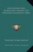 Adventures And Researches Among The Andaman Islanders 1165277271 Book Cover