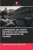 A Epidemia de Peste Destruiu OS Sonhos de Bonaparte No Levant 6206850439 Book Cover