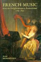 La musique en France, des lumières au romantisme: 1789-1830 1574670115 Book Cover