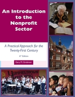 An Introduction to the Nonprofit Sector: : A Practical Approach for the Twenty-First Century 1929109865 Book Cover