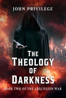 The Theology of Darkness: Book Two of the Abscission War B0H62R6JZL Book Cover