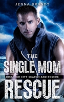 The Single Mom Rescue B09B3YWBPC Book Cover