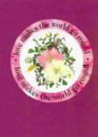 Love Makes the World Go Round (Pressed Flowers) 1850158541 Book Cover