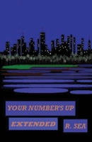 Your Number's Up Extended 1608628817 Book Cover