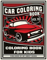 Car Coloring Book Vol 10, Coloring Book For Kids: A Coloring Adventure for Creative Children, 40 High Quality Car Design for Kids - Best activity books for kids 1709473622 Book Cover