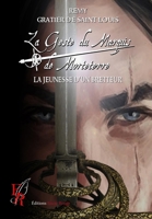 La Geste du Marquis de Morteterre: La Jeunesse d'un bretteur (French Edition) 2377893392 Book Cover