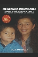 MI INFANCIA INOLVIDABLE: SIEMPRE VIVIRA MI INFANCIA EN MI Y EN LOS QUE ESTUVIERON AHÍ CONMIGO (Spanish Edition) B08F65S4ND Book Cover