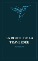 La route de la traversée (French Edition) 2322867969 Book Cover