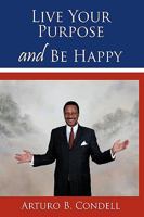 Live Your Purpose and Be Happy 1438940343 Book Cover