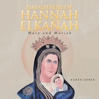 Daughters of Hannah & Elkanah: Mary and Mariah 1796054496 Book Cover