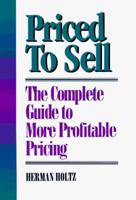 Priced to Sell: The Complete Guide to More Profitable Pricing 093689492X Book Cover