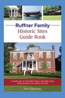Ruffner Family Historic Sites Guide Book: A Sampling of Ruffner Family Historic Sites from Across the United States 1478761644 Book Cover