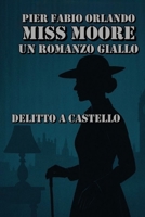 Delitto a Castello: Miss Moore (Italian Edition) B0FLCGXTTH Book Cover