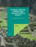 Chinese Crested, Viringo und Xoloitzcuintle: Ergänzungsheft 2021/2022 3756295362 Book Cover