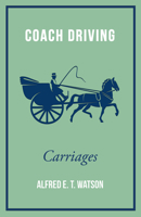 Coach Driving - Carriages 1445524783 Book Cover
