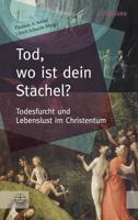 Tod, Wo Ist Dein Stachel?: Todesfurcht Und Lebenslust Im Christentum 3374050034 Book Cover