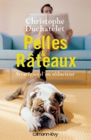 Pelles & Râteaux: Stratégies d'un séducteur (French Edition) 2702138802 Book Cover