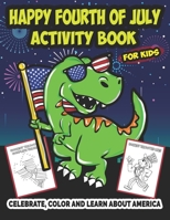 Happy Fourth of July Activity Book For Kids B08CPB4ZD8 Book Cover