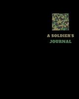A Soldier's Journal: Military Journal For Soldiers and Spouses - Army - Navy - Air Force Gifts Under 10 - New Duty Station - Retired Military - Got Your Six - Leave - PCS - Milspouse - 1080093079 Book Cover