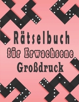 Rätselbuch für Erwachsene Großdruck: rätselblock großdruck, Wörter suchen, Sudoku, Wörter scrabble und Lösungen zur Verbesserung Ihres Gedächtnisses (German Edition) B0875ZQ2R3 Book Cover