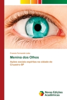 Menina dos Olhos: Ações sociais espíritas na cidade de Cruzeiro-SP 6139651174 Book Cover