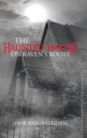 The Haunted House on Raven’S Roost 1481723464 Book Cover