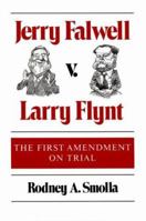 Jerry Falwell v. Larry Flynt: The First Amendment on Trial 0312022255 Book Cover