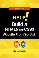 Build a HTML5 and CSS3 Website From Scratch B0F2ZBKH1Q Book Cover