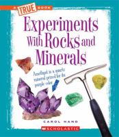 Experiments with Rocks and Minerals 0531266486 Book Cover