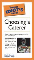 Pocket Idiot's Guide to Choosing a Caterer (The Pocket Idiot's Guide) 1592571956 Book Cover