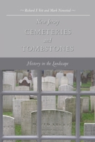 New Jersey Cemeteries and Tombstones: History in the Landscape 0813542367 Book Cover