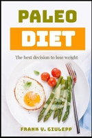 Paleo Diet: The best decision to lose weight B08H6QG7PP Book Cover