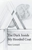 The Dark Inside My Hooded Coat 1635348072 Book Cover