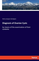 Diagnosis of Ovarian Cysts: by means of the examination of their contents 3348109256 Book Cover