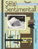 Sew Sentimental: Easy Scrapbooking Techniques 1564777758 Book Cover
