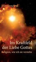 Im Kraftfeld der Liebe Gottes 3743984768 Book Cover