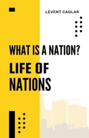 What is a Nation? (Life of Nations) B0DZ15YC5K Book Cover