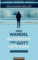 Den Wandel durchleben und Gott vertrauen: Erz�hlungen eines Ingenieurs 3990109162 Book Cover
