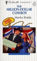 The Million-Dollar Cowboy  (Cowboys To The Rescue) (Silhouette Romance, No. 1346) 0373193467 Book Cover