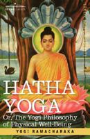 Hatha Yoga: Or the Yogi Philosophy of Physical Well-Being B08J22FBBZ Book Cover