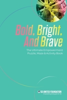 Bold, Bright, and Brave: The Ultimate Empowerment Puzzle, Maze & Activity Book B0F69KTW8L Book Cover