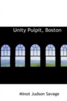 Unity Pulpit, Boston: Sermons ... 114673798X Book Cover